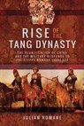 Rise of the Tang Dynasty - Julian Romane - 9781473887794