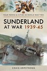 Sunderland at War 1939-45 - Craig Armstrong - 9781473891258