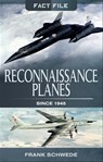 Reconnaissance Planes Since 1945 - Frank Schwede - 9781473891357