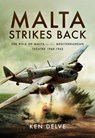 Malta Strikes Back - Ken Delve - 9781473892446