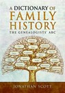 Dictionary of Family History - Jonathan Scott - 9781473892521