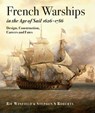 French Warships in the Age of Sail 1626 - 1786 - Rif Winfield ; Stephen S. Roberts - 9781473893511