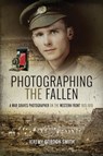 Photographing the Fallen - Jeremy Gordon-Smith - 9781473893672