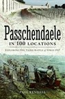 Passchendaele in 100 Locations - Paul Kendall - 9781473895164