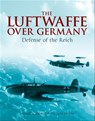 The Luftwaffe Over Germany - Donald Caldwell ; Richard Muller - 9781473896963