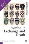 Symbolic Exchange and Death - BAUDRILLARD,  Jean - 9781473907584