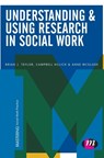 Understanding and Using Research in Social Work - Brian J. Taylor ; Campbell Killick ; Anne McGlade - 9781473908130