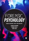 Forensic Psychology - BROWN,  Jennifer ; Shell, Yvonne ; Cole, Terri - 9781473911949