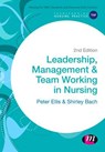 Leadership, Management and Team Working in Nursing - ELLIS,  Peter - 9781473918849