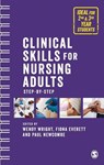 Clinical Skills for Nursing Adults - Wendy Wright ; Paul (Kingston University & St George's University of London Newcombe ; Fiona (University of the West of Scotland Everett - 9781473975774
