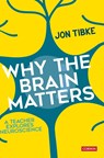 Why The Brain Matters - Tibke - 9781473992900
