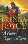 A Sword Upon the Rose - Brenda Joyce - 9781474000543