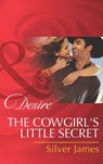 The Cowgirl's Little Secret (Red Dirt Royalty, Book 2) (Mills & Boon Desire) - Silver James - 9781474003070