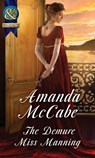 The Demure Miss Manning (Mills & Boon Historical) - Amanda McCabe - 9781474006293