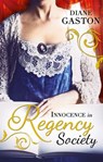 Innocence in Regency Society: The Mysterious Miss M / Chivalrous Captain, Rebel Mistress - Diane Gaston - 9781474006460