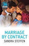 Marriage by Contract (36 Hours, Book 8) - Sandra Steffen - 9781474008921