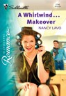 A Whirlwind...Makeover (Mills & Boon Silhouette) - Nancy Lavo - 9781474010382