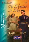 The Marine And Me (Mills & Boon Silhouette) - Cathie Linz - 9781474010481