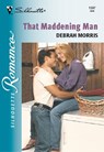 That Maddening Man (Mills & Boon Silhouette) - Debrah Morris - 9781474011617