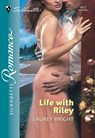 Life With Riley (Mills & Boon Silhouette) - Laurey Bright - 9781474012225