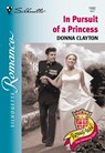 In Pursuit Of A Princess (Mills & Boon Silhouette) - Donna Clayton - 9781474012461