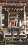 Wolf Creek Father (Mills & Boon Love Inspired Historical) - Penny Richards - 9781474013710