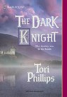 The Dark Knight (Mills & Boon Historical) - Tori Phillips - 9781474016124