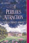 A Perilous Attraction (Mills & Boon Historical) - Patricia Frances Rowell - 9781474016148