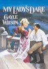 My Lady's Dare (Mills & Boon Historical) - Gayle Wilson - 9781474016483