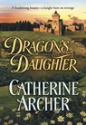 Dragon's Daughter (Mills & Boon Historical) - Catherine Archer - 9781474016872