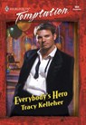Everybody's Hero (Mills & Boon Temptation) - Tracy Kelleher - 9781474018364