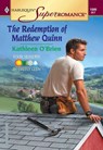The Redemption Of Matthew Quinn (Mills & Boon Vintage Superromance) - Kathleen O'Brien - 9781474019736