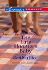 The Late Bloomer's Baby (Mills & Boon American Romance) - Kaitlyn Rice - 9781474021029