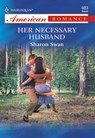 Her Necessary Husband (Mills & Boon American Romance) - Sharon Swan - 9781474021142
