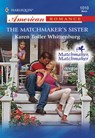 The Matchmaker's Sister (Mills & Boon American Romance) - Karen Toller Whittenburg - 9781474021371