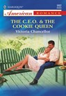 The C.e.o. & The Cookie Queen (Mills & Boon American Romance) - Victoria Chancellor - 9781474021807