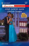 One Good Man (Mills & Boon American Romance) - Charlotte Douglas - 9781474022057