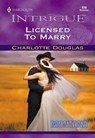 Licensed To Marry (Mills & Boon Intrigue) - Charlotte Douglas - 9781474022408