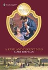 A Kind And Decent Man - Mary Brendan - 9781474025812