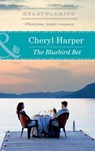 The Bluebird Bet (Welcome to Tall Pines, Book 2) (Mills & Boon Heartwarming) - Cheryl Harper - 9781474029247