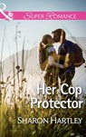 Her Cop Protector (Mills & Boon Superromance) - Sharon Hartley - 9781474031660