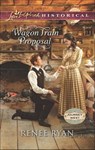Wagon Train Proposal (Journey West, Book 3) (Mills & Boon Love Inspired Historical) - Renee Ryan - 9781474033480