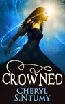 Crowned (A Conyza Bennett story, Book 3) - Cheryl S. Ntumy - 9781474034005