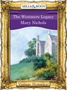 The Westmere Legacy (Mills & Boon Historical) - Mary Nichols - 9781474035705