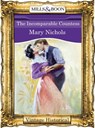 The Incomparable Countess (Mills & Boon Historical) - Mary Nichols - 9781474035712