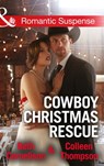 Cowboy Christmas Rescue: Rescuing the Witness / Rescuing the Bride (Mills & Boon Romantic Suspense) - Beth Cornelison ; Colleen Thompson - 9781474036276