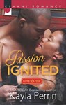 Passion Ignited (Love on Fire, Book 3) - Kayla Perrin - 9781474036924