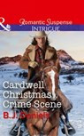 Cardwell Christmas Crime Scene (Cardwell Cousins, Book 6) (Mills & Boon Intrigue) - B.J. Daniels - 9781474039970