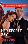 Her Secret Spy (Code: Warrior SEALs, Book 2) (Mills & Boon Romantic Suspense) - Cindy Dees - 9781474040136