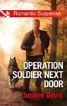 Operation Soldier Next Door (Cutter's Code, Book 7) (Mills & Boon Romantic Suspense) - Justine Davis - 9781474040440